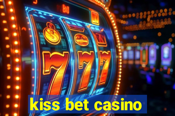 kiss bet casino